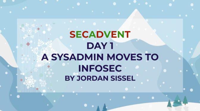 A Sysadmin moves to InfoSec – SecAdvent Day 1