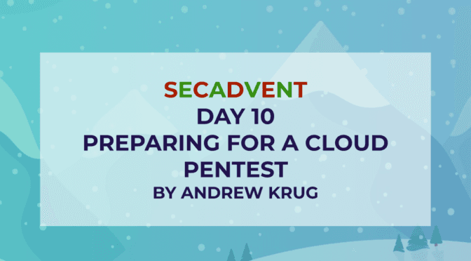 Preparing for a Cloud Pentest – SecAdvent Day 10